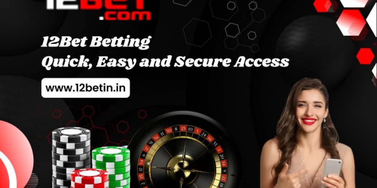 12Bet Betting – Quick, Easy and Secure Access